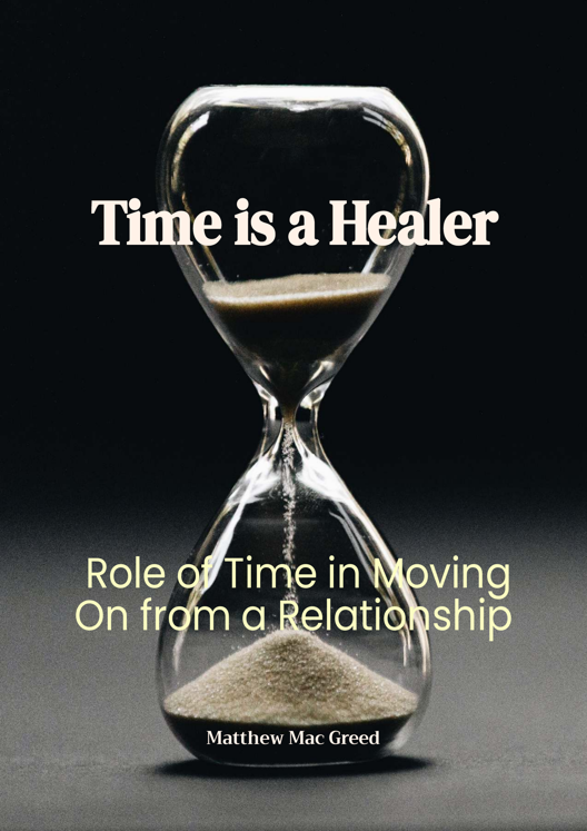 Time Is A Healer Understanding The Role Of Time In Moving On From A Relationship